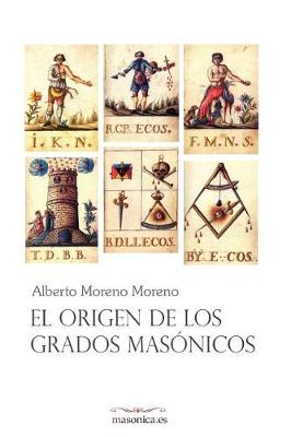 Book cover for El Origen de Los Grados Mas nicos