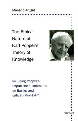 Book cover for The Ethical Nature of Karl Popper's Theory of Knowledge