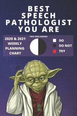 Cover of 2020 & 2021 Two-Year Weekly Planner For Best Speech Pathologist Gift - Funny Yoda Quote Appointment Book - Two Year Agenda Notebook