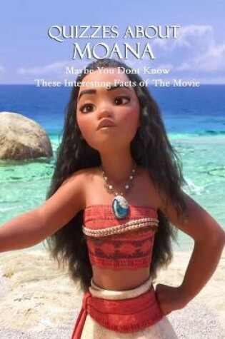 Cover of Quizzes About Moana