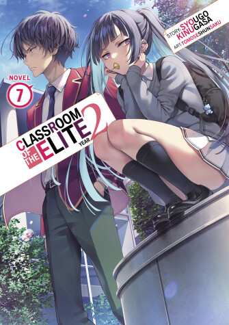 Book cover for Classroom of the Elite: Year 2 (Light Novel) Vol. 7