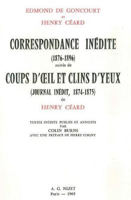 Book cover for Correspondance Inedite (1876-1896) Suivie de Coups d'Oeil Et Clins d'Yeux (Journal Inedit, 1874-1875) de Henry Ceard