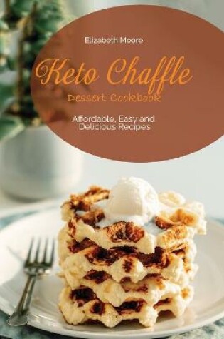 Cover of Keto Chaffle Dessert Cookbook