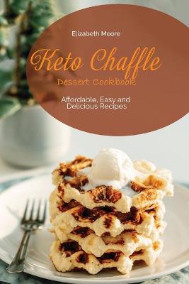 Book cover for Keto Chaffle Dessert Cookbook
