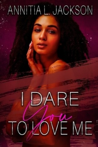 Cover of I Dare You to Love Me