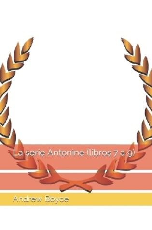 Cover of La serie Antonine (libros 7 a 9)