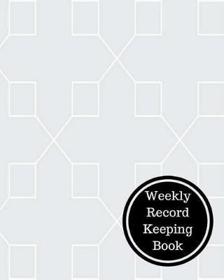Book cover for Weekly Record Keeping Book