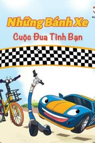 Cover of The Wheels The Friendship Race (Vietnamese Book for Kids)