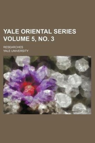 Cover of Yale Oriental Series; Researches Volume 5, No. 3