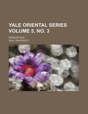 Book cover for Yale Oriental Series; Researches Volume 5, No. 3