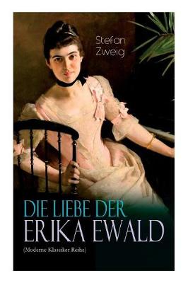 Book cover for Die Liebe der Erika Ewald (Moderne Klassiker Reihe)