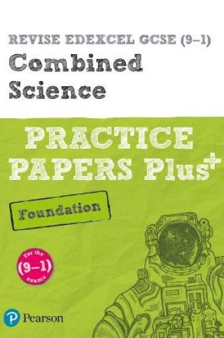 Cover of Pearson REVISE Edexcel GCSE (9-1) Combined Science Foundation Practice Papers Plus