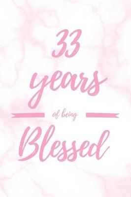 Book cover for 33 Years Of Being Blessed