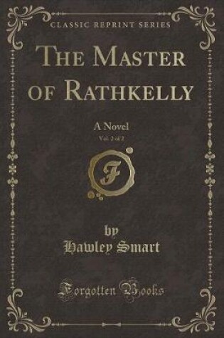 Cover of The Master of Rathkelly, Vol. 2 of 2