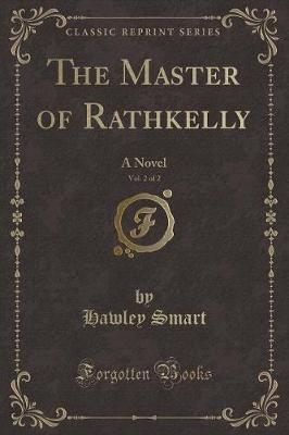 Book cover for The Master of Rathkelly, Vol. 2 of 2