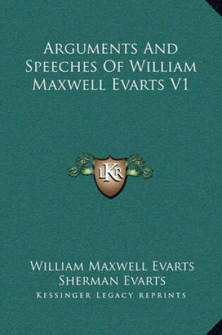 Cover of Arguments and Speeches of William Maxwell Evarts V1