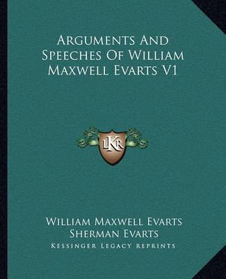 Book cover for Arguments and Speeches of William Maxwell Evarts V1