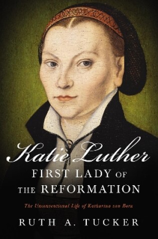 Cover of Katie Luther, First Lady of the Reformation