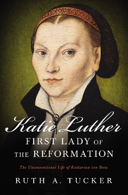 Book cover for Katie Luther, First Lady of the Reformation