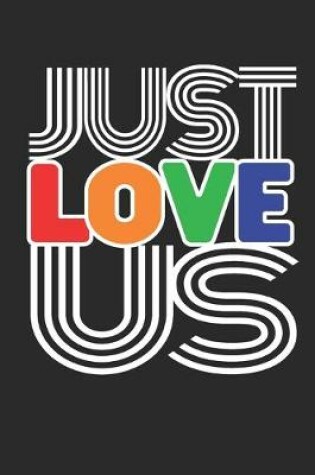 Cover of Just Love Us