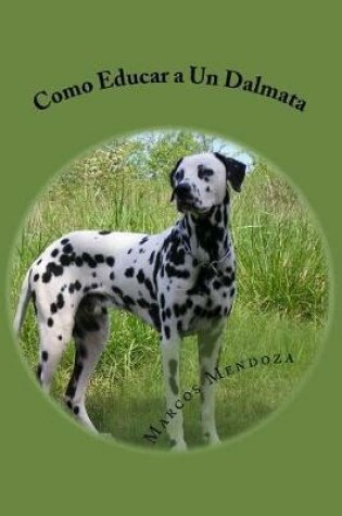 Cover of Como Educar a Un Dalmata