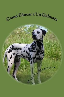 Book cover for Como Educar a Un Dalmata