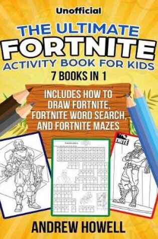 Cover of The Ultimate Fortnite Activity Book for Kids