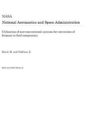 Cover of Utilization of Non-Conventional Systems for Conversion of Biomass to Food Components