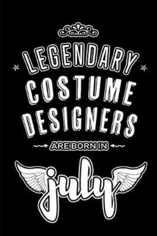 Cover of Legendary Costume Designers are born in July