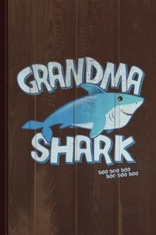 Cover of Grandma Shark Doo Doo Doo Journal Notebook