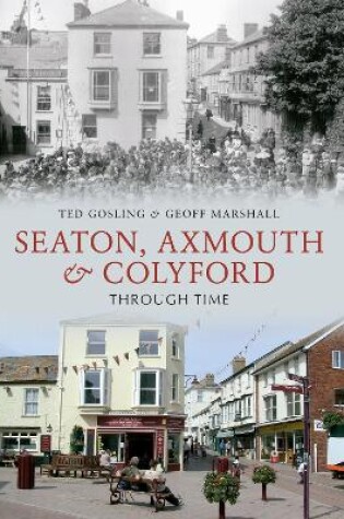 Cover of Seaton, Axmouth & Colyford Through Time