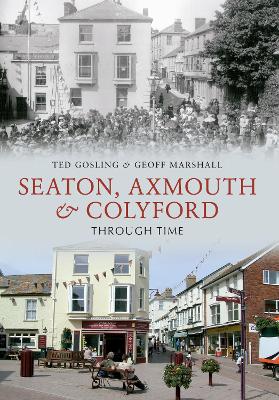 Cover of Seaton, Axmouth & Colyford Through Time