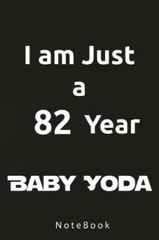 Cover of I am Just a 82 Year Baby Yoda