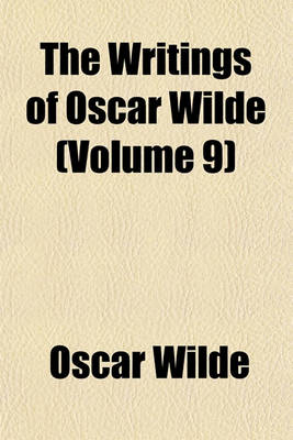 Book cover for The Writings of Oscar Wilde (Volume 9)