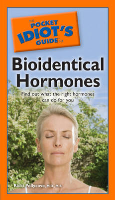Book cover for The Pocket Idiot's Guide to Bioidentical Hormones