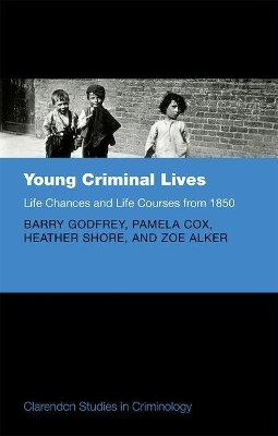 Book cover for Young Criminal Lives: Life Courses and Life Chances from 1850