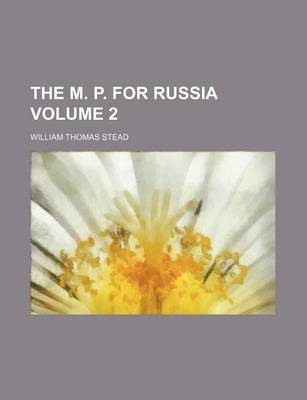 Book cover for The M. P. for Russia Volume 2