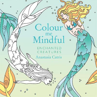Book cover for Colour Me Mindful: Enchanted Creatures