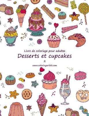 Cover of Livre de coloriage pour adultes Desserts et cupcakes 2