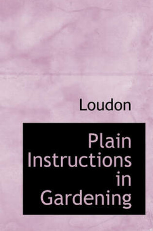 Cover of Plain Instructions in Gardening