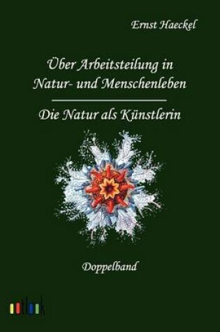 Cover of Über Arbeitsteilung in Natur- und Menschenleben und Die Natur als Künstlerin