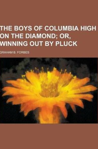 Cover of The Boys of Columbia High on the Diamond