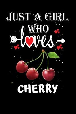 Book cover for Just a Girl Who Loves Cherry