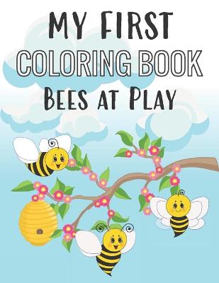 Book cover for My First Coloring Book Bees at Play