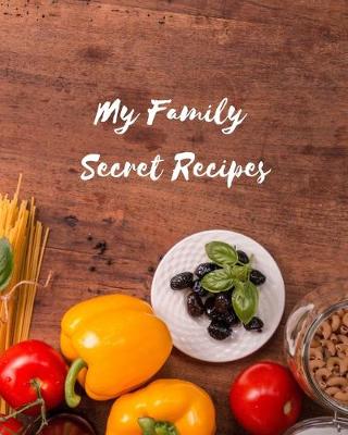 Book cover for My Family Secret Recipes