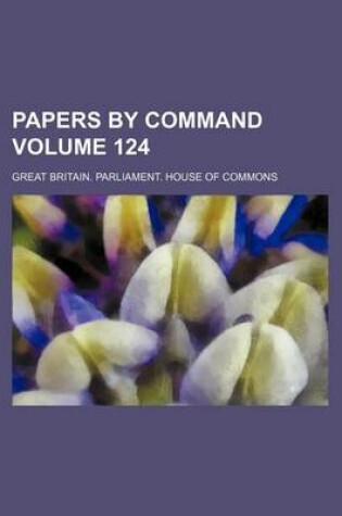 Cover of Papers by Command Volume 124