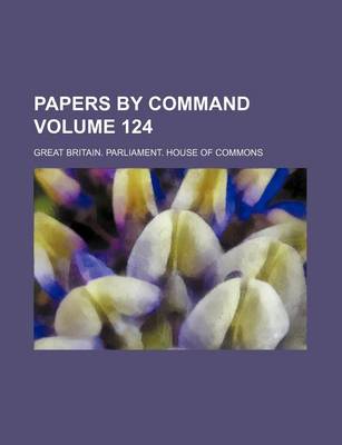 Book cover for Papers by Command Volume 124