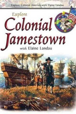 Cover of Explore Colonial Jamestown with Elaine Landau
