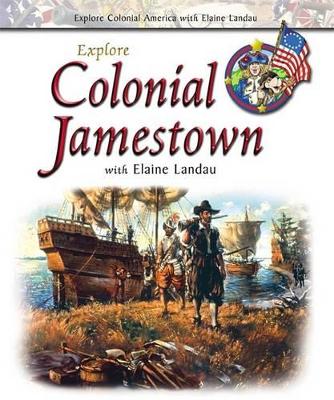 Book cover for Explore Colonial Jamestown with Elaine Landau