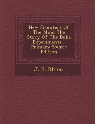 Book cover for New Frointers of the Mind the Story of the Duke Experiments